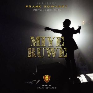 Frank Edwards - Miye Ruwe