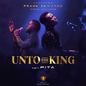 Frank Edwards - Unto The King (Live)