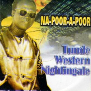 Tunde Nightingale - Na Poor A Poor