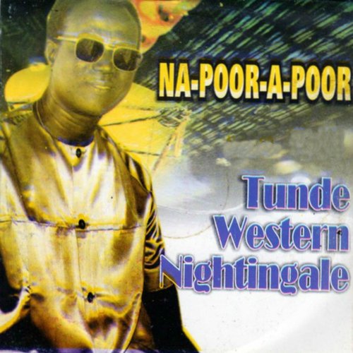 Tunde Nightingale – Na Poor A Poor