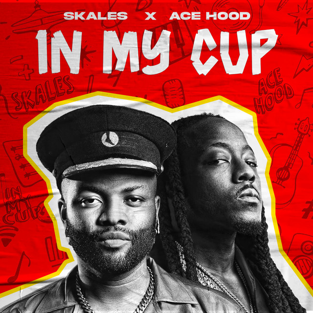 Skales & Ace Hood - In My Cup