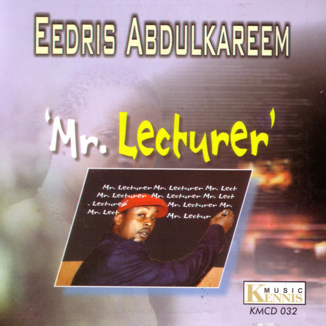 Eedris Abdulkareem - Mr. Lecturer