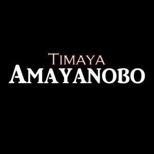 Timaya - Amayanabo